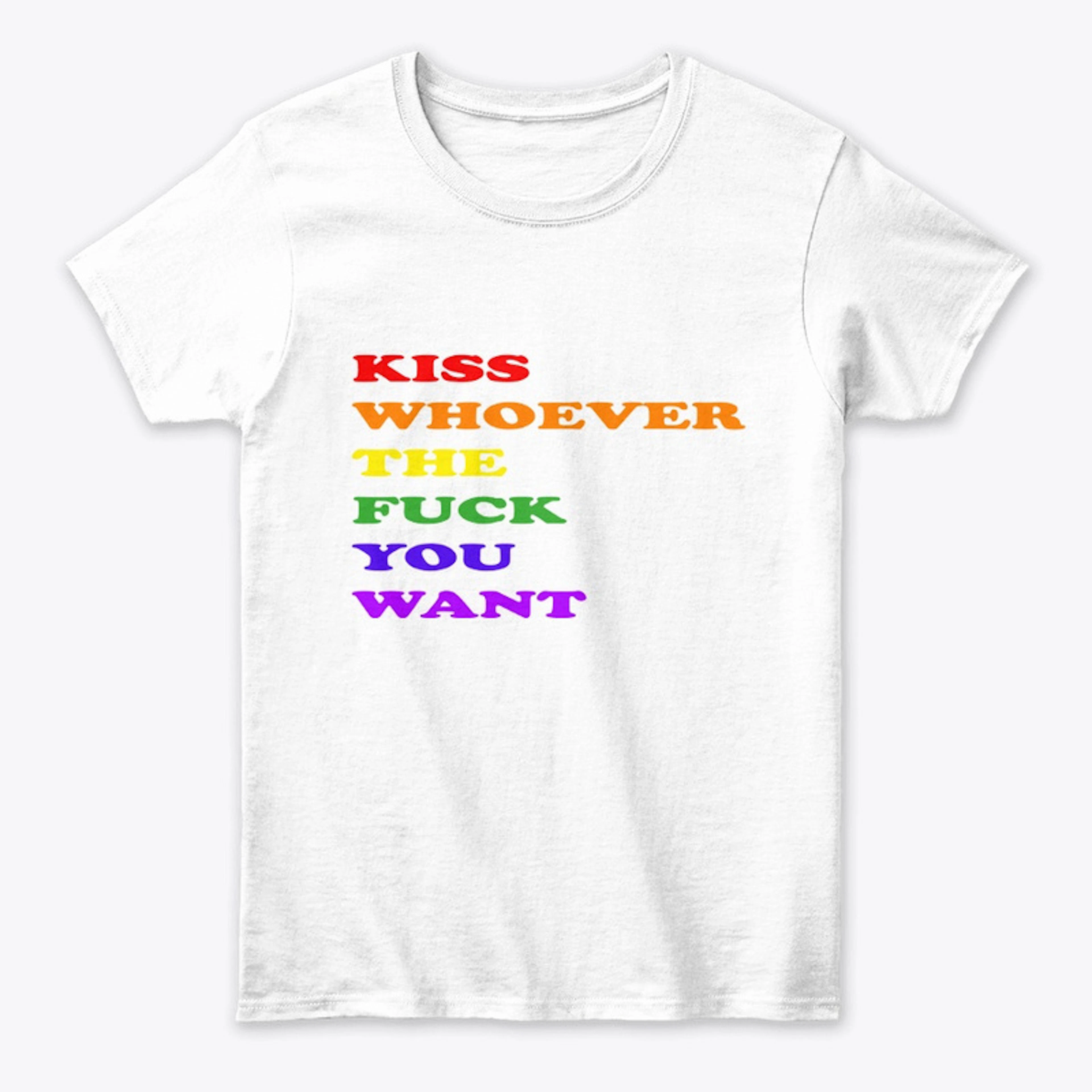 KISS WHOEVER YOU WANT! Apparel